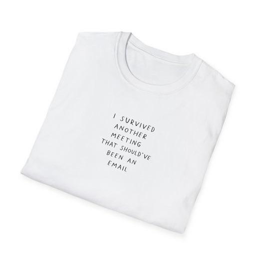 Ofis Esprili “I Survived Another Meeting” Yazılı Unisex Tişört – %100 Pamuk, XS-2XL