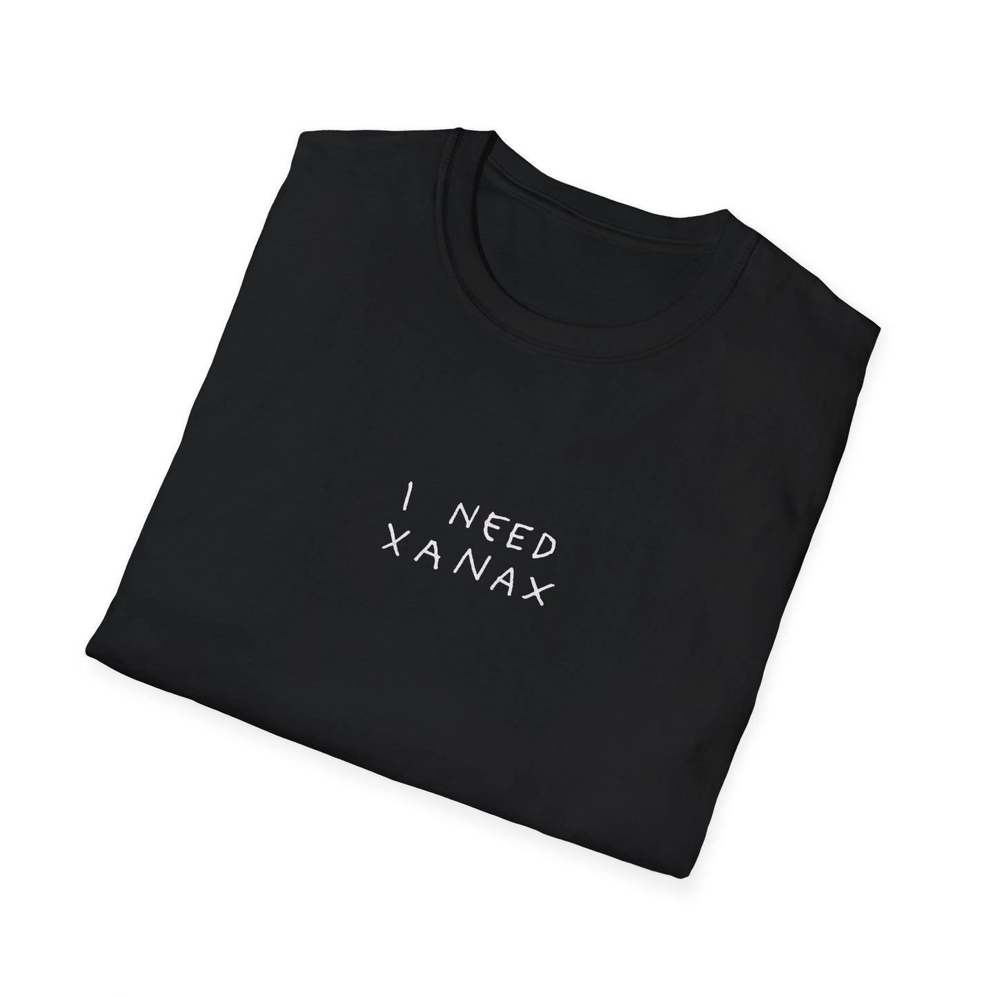 I Need Xanax Yazılı Siyah Unisex Tişört – %100 Pamuk, XS-2XL